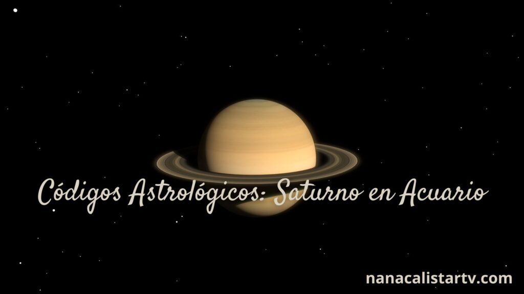 Códigos Astrológicos Saturno en Acuario
